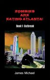 Zombies Are Eating Atlanta!: Book 1: Outbreak