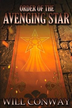 The Order of the Avenging Star: Volume 1 - Conway, Will