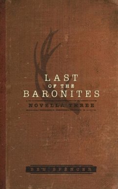Last of the Baronites: Novella Three - Spencer, Ben