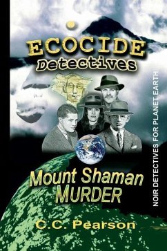 ECOCIDE DETECTIVES Mount Shaman Murder - Pearson, C. C.