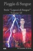 Pioggia Di Sangue: Serie "Legami Di Sangue" - Volume 13