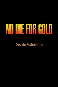 No die for gold - Valentino, Dezzie
