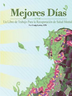 Mejores Dias - Un Libro de Trabajo Para la Recuperación de Salud Mental - Lewis, Craig