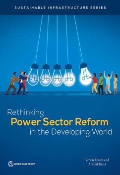 Rethinking Power Sector Reform in the Developing World - Foster, Vivien; Rana, Anshul
