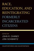 Race, Education, and Reintegrating Formerly Incarcerated Citizens Race, Education, and Reintegrating Formerly Incarcerated Citizens