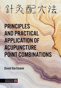 Cover The Principles and Practical Application of Acupuncture Point Combinations (eBook, ePUB)