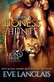 When a Lioness Hunts (A Lion's Pride, #8) (eBook, ePUB)