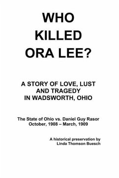 Who Killed Ora Lee?: The Trial of Daniel Guy Rasor - Buesch, Linda Thomson