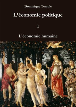 L'économie politique I L'économie humaine - Temple, Dominique