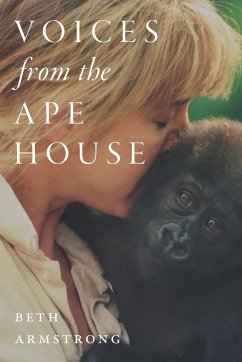 Voices from the Ape House - Armstrong, Beth