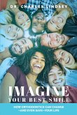 Imagine Your Best Smile: How Orthodontics Can Change -And Even Save-Your Life