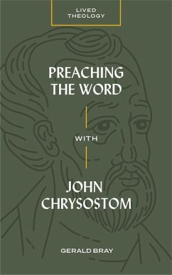 Preaching the Word with John Chrysostom - Bray, Gerald