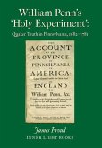 William Penn's 'Holy Experiment': Quaker Truth in Pennsylvania, 1682-1781