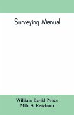 Surveying manual; a manual of field and office methods for the use of students in surveying