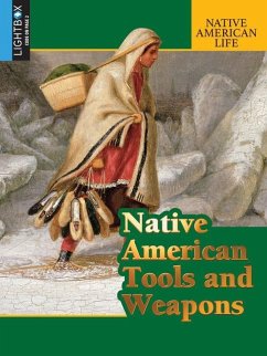 Native American Tools and Weapons - Staeger, Rob