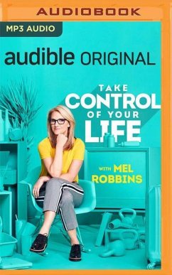 Take Control of Your Life: How to Silence Fear and Win the Mental Game - Robbins, Mel