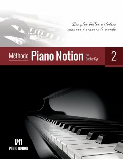 Méthode Piano Notion Volume 2: Les plus belles mélodies connues à travers le monde - Cyr M. Mus, Bobby