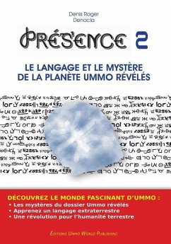 PRESENCE 2 - Le langage et le mystère de la planète UMMO révélés - Denocla, Denis Roger