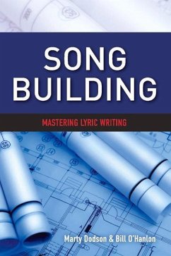 Song Building: Mastering Lyric Writing Volume 1 - Dodson, Marty; O'Hanlon, Bill