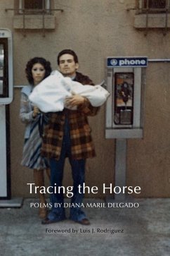 Tracing the Horse - Delgado, Diana Marie