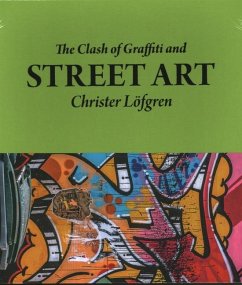 The Clash of Graffiti and Street Art - Lofgren, Christer