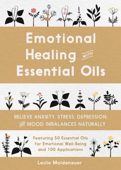 Emotional Healing with Essential Oils - Moldenauer, Leslie