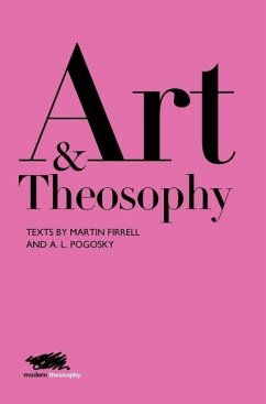 Art and Theosophy - Firrell, Martin; Pogosky, Aleksandra