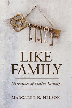 Like Family: Narratives of Fictive Kinship - Nelson, Margaret K.