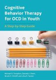 Cognitive Behavior Therapy for Ocd in Youth: A Step-By-Step Guide