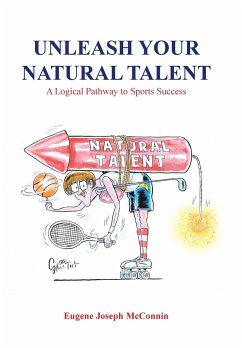 Unleash Your Natural Talent - McConnin, Eugene Joseph