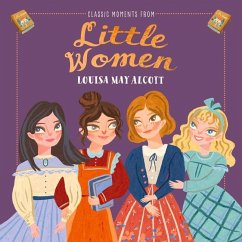 Classic Moments from Little Women - Alcott, Louisa May