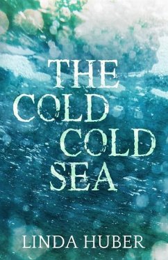 The Cold Cold Sea - Huber, Linda