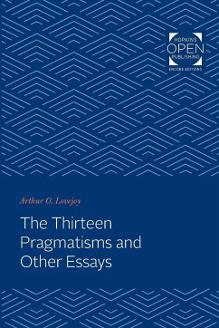 The Thirteen Pragmatisms and Other Essays - Lovejoy, Arthur O