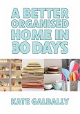 A Better Organised Home in 30 Days
