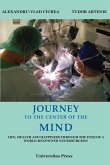 Journey to the Center of the Mind: Life, Health and Happiness Through the Eyes of a World-Renowned Neurosurgeon