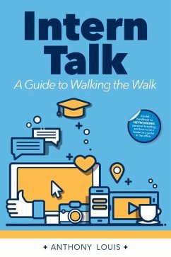 Intern Talk: A Guide to Walking the Walk - Louis, Anthony
