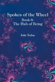 Spokes of the Wheel, Book 8: The Hub of Being: Volume 1