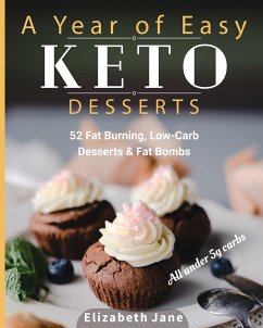 A Year of Easy Keto Desserts - Jane, Elizabeth