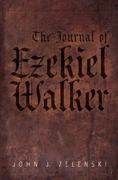 The Journal of Ezekiel Walker - Zelenski, John J.