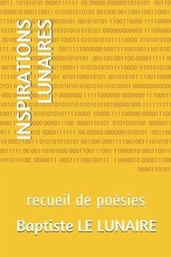 Inspirations Lunaires: recueil de poésies - Le Lunaire, Baptiste