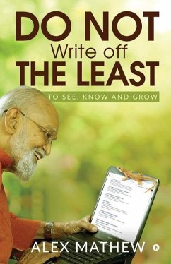 Do Not Write off the Least: To See, Know and Grow - Alex Mathew