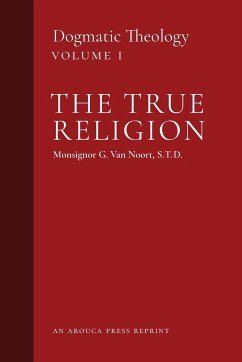 The True Religion - Noort, Msgr. G. van