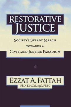 Restorative Justice: Society's Steady March Towards a Civilized Justice Paradigm - Fattah, Ezzat A.