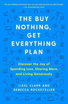 The Buy Nothing, Get Everything Plan (eBook, ePUB) - Clark, Liesl; Rockefeller, Rebecca