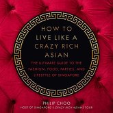 How to Live Like a Crazy Rich Asian (eBook, ePUB)