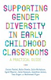 Supporting Gender Diversity in Early Childhood Classrooms (eBook, ePUB)