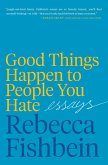 Good Things Happen to People You Hate (eBook, ePUB)