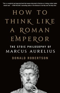 How to Think Like a Roman Emperor - Robertson, Donald