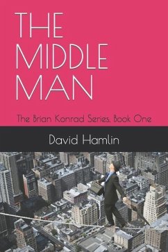 The Middle Man: The Brian Konrad Series, Book One - Hamlin, D. J.