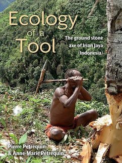 Ecology of a Tool: The Ground Stone Axes of Irian Jaya (Indonesia) - Perequin, Pierre; Petrequin, Anne-Marie